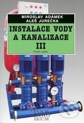 Instalace vody a kanalizace III. - Miroslav Adámek, Aleš Jurečka, Informatorium, 2012