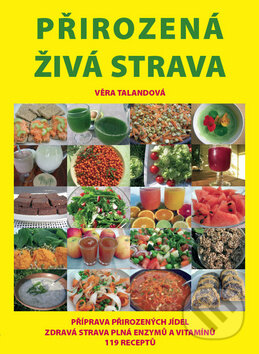 Přirozená živá strava - Věra Talandová, IFP Publishing, 2012
