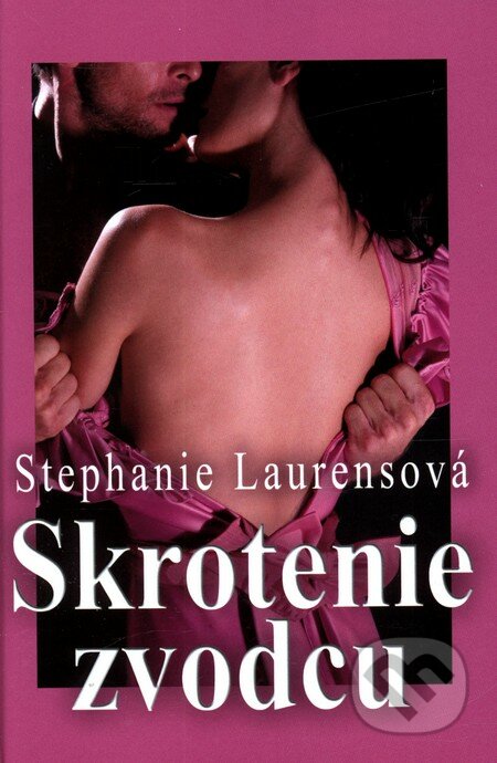 Skrotenie zvodcu - Stephanie Laurens, Slovenský spisovateľ, 2012