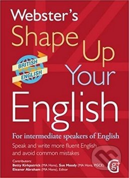 Webster's Shape Up Your English (For Intermediate Speakers of English, Speak and Write More Fluent English) - kniha z kategorie Jazykové učebnice a…