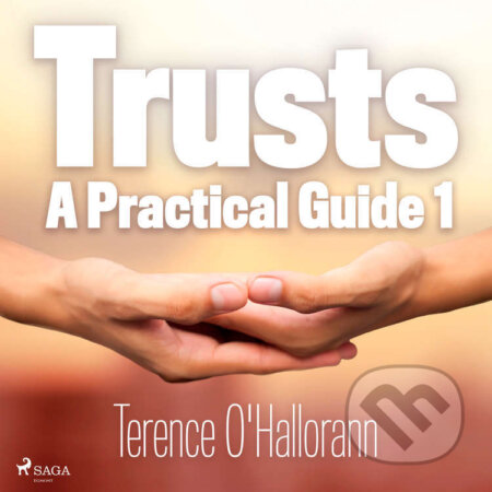 Trusts - A Practical Guide 1 (EN) - Terence O&#039;Hallorann, Saga Egmont, 2020