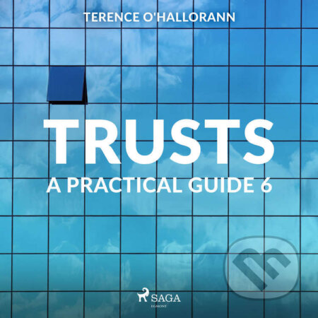 Trusts – A Practical Guide 6 (EN) - Terence O&#039;Hallorann, Saga Egmont, 2020