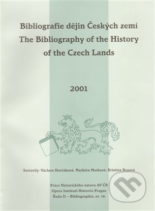 Bibliografie dějin Českých zemí za rok 2001. The Bibliography of the History of the Czech Lands for the year 2001 - Václava Horčáková, Alusail, 2009