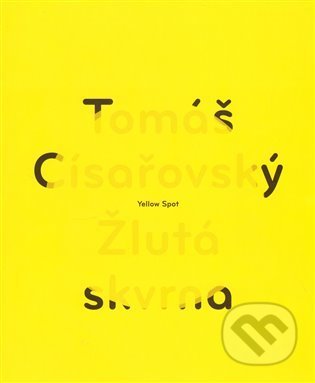 Žlutá skvrna / Yellow Spot - Tomáš Císařovský, Arbor vitae, 2010
