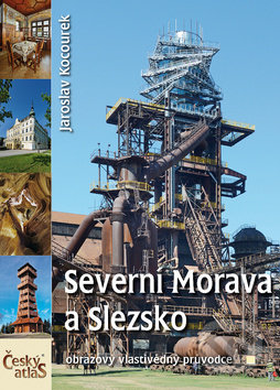 Severní Morava a Slezsko - Jaroslav Kocourek, freytag&berndt, 2018