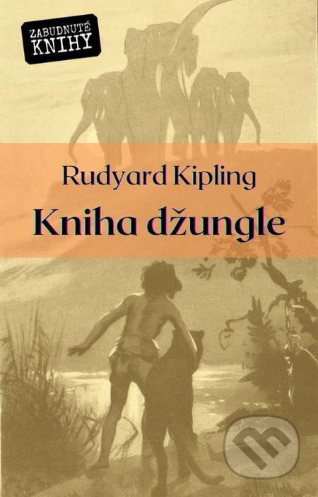 Kniha džungle - Rudyard Kipling, Zabudnuté knihy, 2021