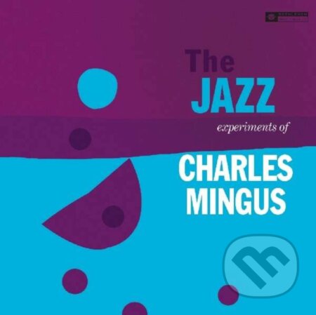 Charles Mingus: The Jazz Experiments of Charles Mingus LP - Charles Mingus, Hudobné albumy, 2022