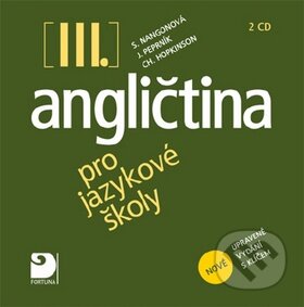Angličtina pro jazykové školy III. 2CD - Stella Nangonová, Fortuna, 2011
