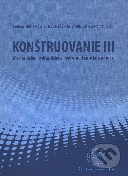 Konštruovanie III. - Ladislav Málik, Jana Chrzová, Štefan Medvecký, Slavomír Hrček, EDIS, 2012