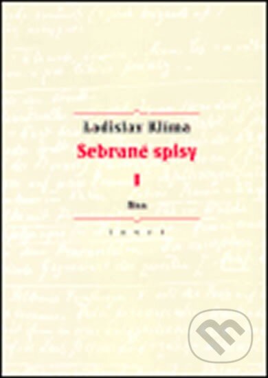 Sebrané spisy I. - Ladislav Klíma, Torst, 2005
