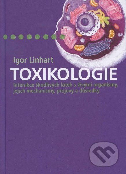 Kniha: Toxikologie (Igor Linhart). Vydavatelství VŠCHT, 2012