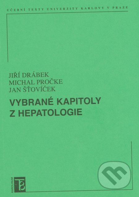 Vybrané kapitoly z hepatologie - Jiří Drábek, Karolinum, 2012
