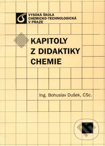 Kapitoly z didaktiky chemie - Bohuslav Dušek, Vydavatelství VŠCHT
