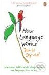 How Language Works - David Crystal, Penguin Books, 2007