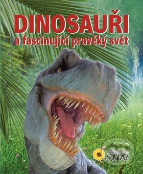 Dinosauři a fascinující pravěký svět, SUN, 2012
