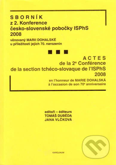 Sborník z 2. konference Česko-slovenské pobočky ISPhS - Tomáš Duběda, Karolinum, 2008