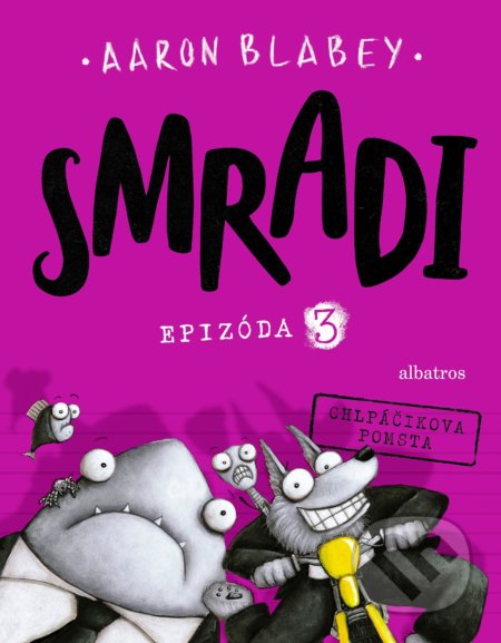 Smradi: Epizóda 3 - Aaron Blabey, Albatros SK, 2022