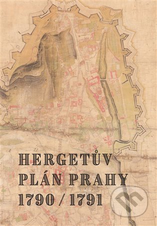 Hergetův plán Prahy 1790/1791 - Marek Lašťovka, Jitka Močičková, Scriptorium, 2021