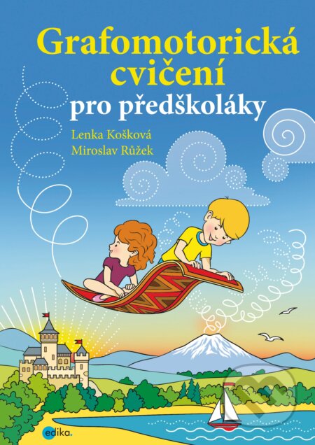 Grafomotorická cvičení pro předškoláky - Lenka Košková, Miroslav Růžek (ilustrátor), Edika, 2022