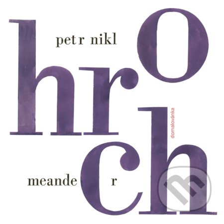 Hroch - Petr Nikl, Meander, 2021
