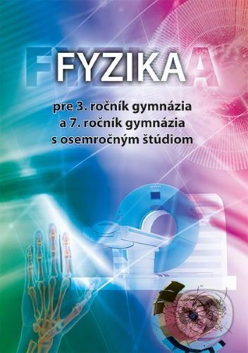 Fyzika pre 3. ročník gymnázia a 7. ročník gymnázia s osemročným štúdiom - Peter Demkanin, Združenie Educo, 2021