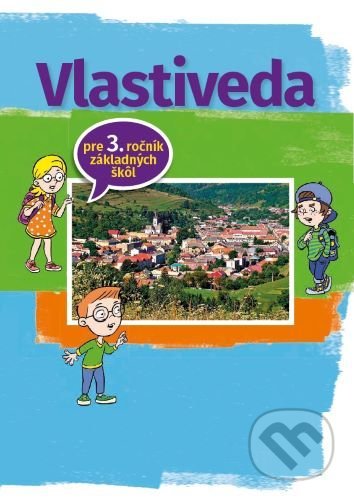 Vlastiveda pre 3. ročník základnej školy - Mária Kožuchová - kniha z kategorie 1. stupeň