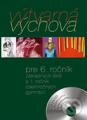 Výtvarná výchova pre 6. ročník základných škôl a 1. ročník gymnázií s osemročným štúdiom - kniha z kategorie 2. stupeň
