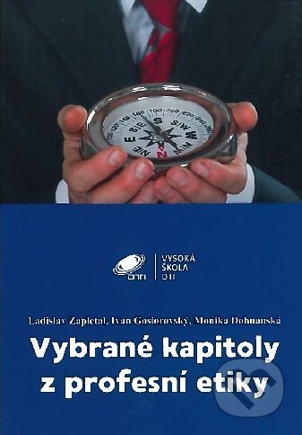 Vybrané kapitoly z profesní etiky - Ladislav Zapletal, VŠ DTI, Dubnica nad Váhom, 2018