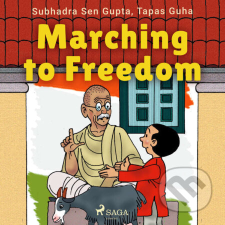 Marching to Freedom (EN) - Tapas Guha,Subhadra Sen Gupta, Saga Egmont, 2021