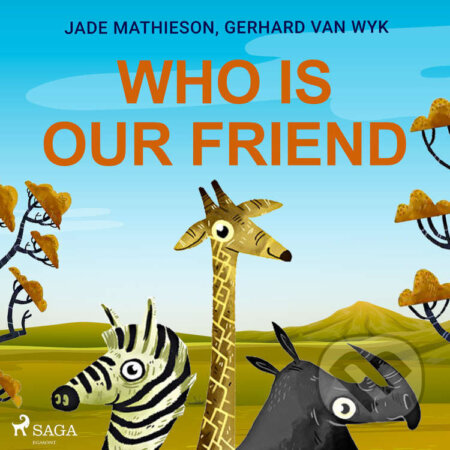 Who is Our Friend (EN) - Gerhard Van Wyk,Jade Mathieson, Saga Egmont, 2021