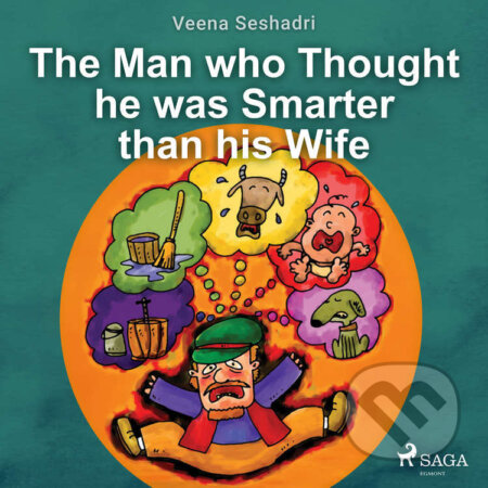The Man who Thought he was Smarter than his Wife (EN) - Veena Seshadri, Saga Egmont, 2021
