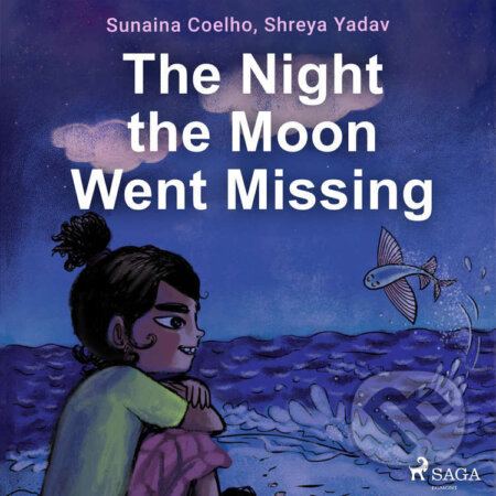 The Night the Moon Went Missing (EN) - Sunaina Coelho,Shreya Yadav, Saga Egmont, 2021