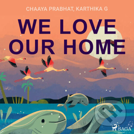 Audiokniha: We Love Our Home (EN) (Chaaya Prabhat a Karthika G)