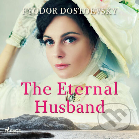 The Eternal Husband (EN) - Fyodor Dostoevsky, Saga Egmont, 2021
