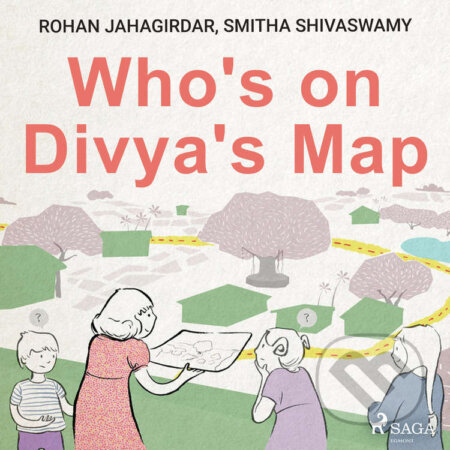 Who&#039;s on Divya&#039;s Map (EN) - Smitha Shivaswamy,Rohan Jahagirdar, Saga Egmont, 2021