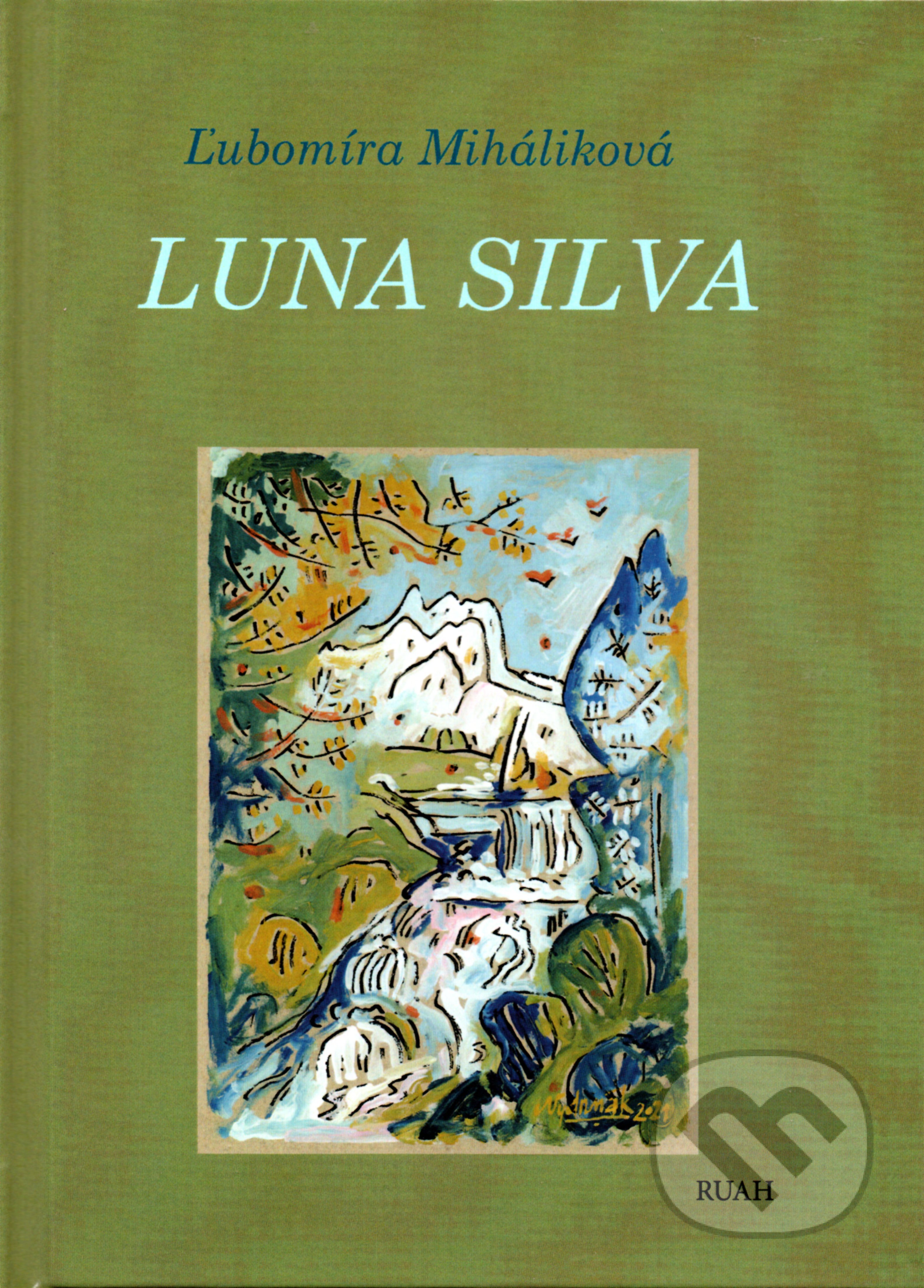 Luna silva - Ľubomíra Miháliková, Jozef Vydrnák (Ilustrátor), RUAH, 2021