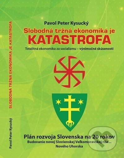 Slobodná tržná ekonomika je katastrofa - Pavol Peter Kysucký, , 2021