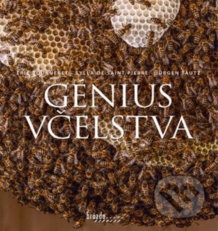 Génius včelstva - Sylla de Saint Pierre, Jürgen Tautz, Éric Tourneret, Brázda, 2021