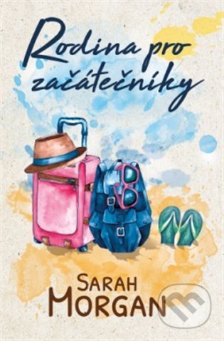 Rodina pro začátečníky - Sarah Morgan - kniha z kategorie Společenská beletrie