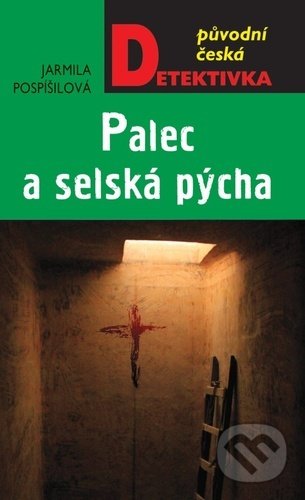Palec a selská pýcha - Jarmila Pospíšilová - kniha z kategorie Detektivky, thrillery a horory