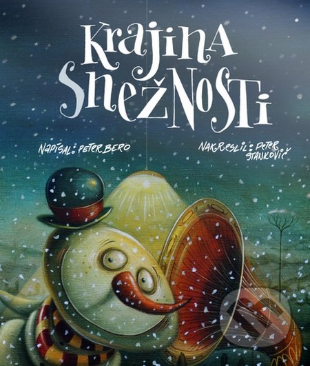 Krajina snežnosti - Peter Bero, Peter Stankovič (ilustrátor), LiberaTerra, 2021