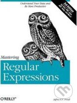 Kniha: Mastering Regular Expressions (Jeffrey Fiedl)