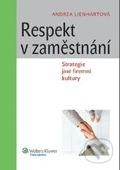 Respekt v zaměstnání - Andrea Lienhart, Wolters Kluwer ČR, 2012