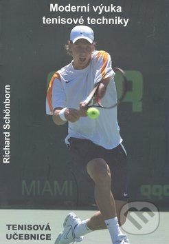 Moderní výuka tenisové techniky - Richard Schönborn, Ladislav Hrubý, 2009