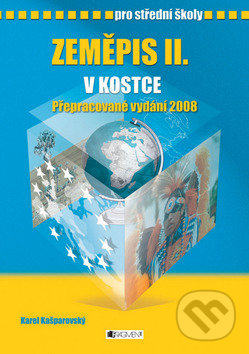 Zeměpis II. v kostce pro střední školy - Karel Kašparovský, Nakladatelství Fragment, 2008