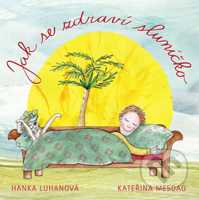 Jak se zdraví sluníčko - Hanka Luhanová, Kateřina Mesdag, LIKA KLUB, 2012