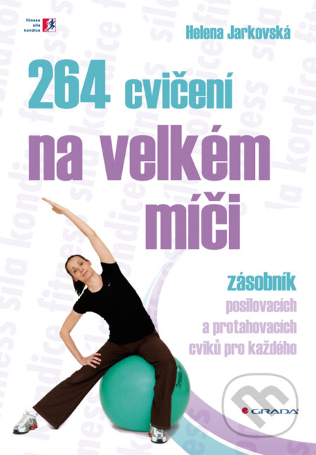264 cvičení na velkém míči - Helena Jarkovská, Grada, 2011