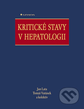 E-kniha: Kritické stavy v hepatologii (Jan Lata, Tomáš Vaňásek a kolektív). Grada, 2005