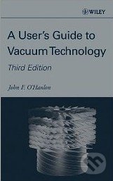 A Users Guide to Vacuum Technology - John F. O&#039;Hanlon, Wiley-Blackwell, 2003