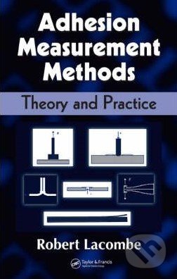 Adhesion Measurement Methods - Robert Lacombe, CRC Press, 2005